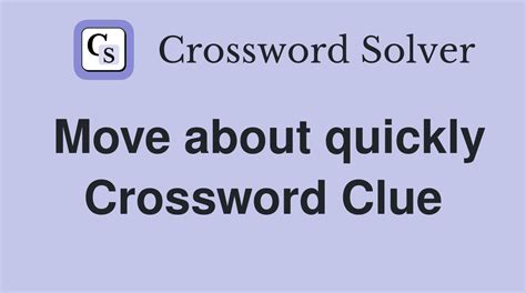 Move quickly crossword clue nyt - The Crossword Solver found 58 answers to "Move quickly (3)", 3 letters crossword clue. The Crossword Solver finds answers to classic crosswords and cryptic crossword puzzles. Enter the length or pattern for better results. Click the answer to find similar crossword clues . Enter a Crossword Clue. 
